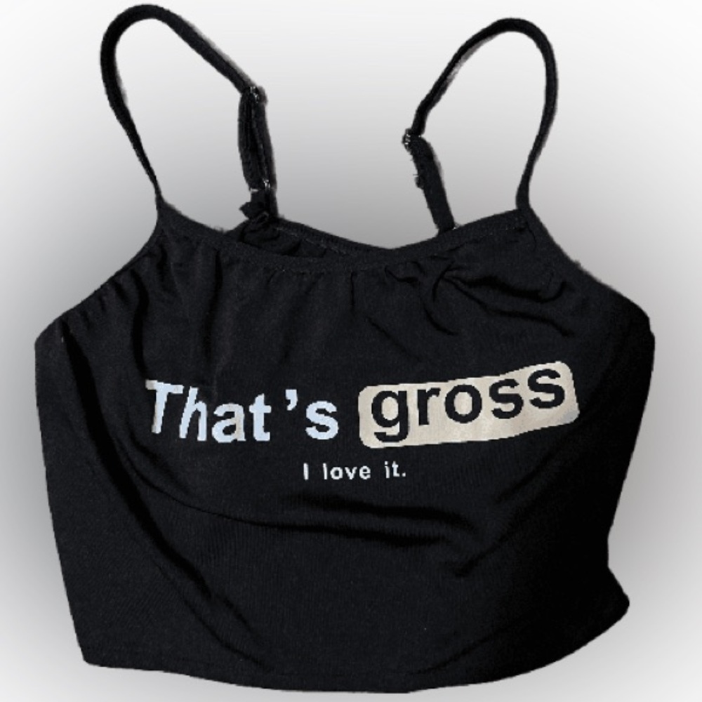 That's Gross I Love It cropped tank top size small